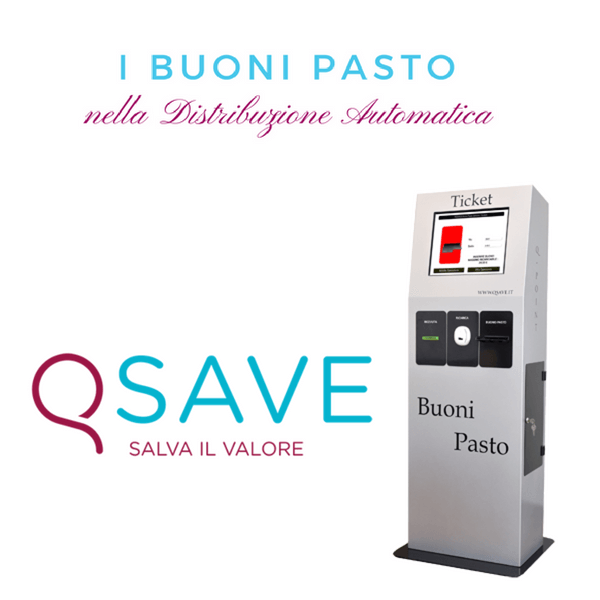 Con QSAVE i Buoni Pasto nella Distribuzione Automatica