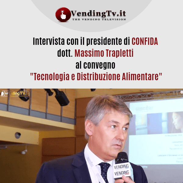 VendingTv. Intervista con M. Trapletti al convegno “Tecnologia e Distribuzione Alimentare” trapletti
