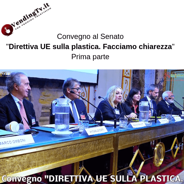 Vending TV. Convegno “Direttiva UE sulla plastica.” – Prima parte