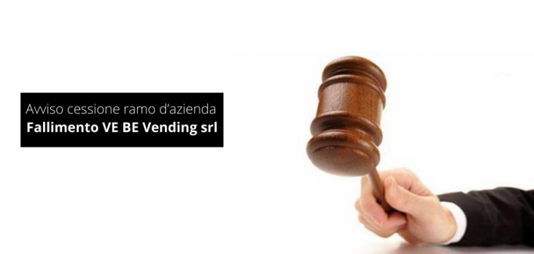 Avviso cessione ramo d’azienda Fallimento VE BE Vending srl