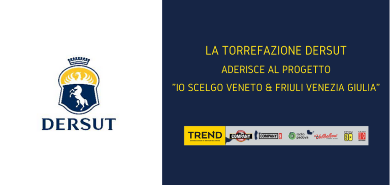 COVID-19. DERSUT Caffè aderisce al progetto “Io scelgo Veneto e Friuli Venezia Giulia”