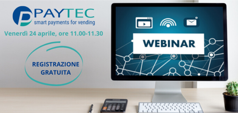 24 aprile ore 11,00.  PAYTEC organizza un Webinar gratuito sul rilancio del Vending