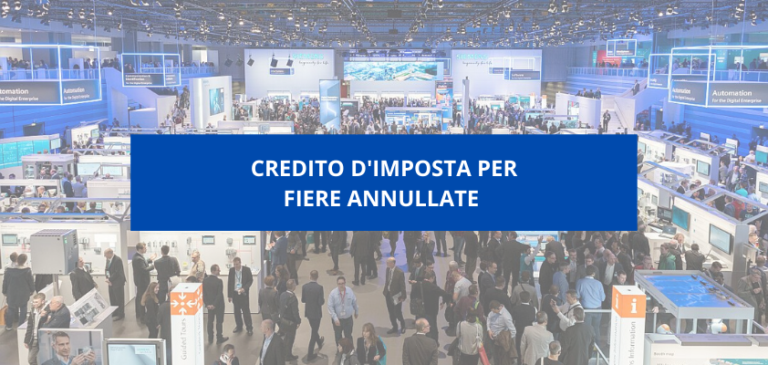 Credito d’imposta fiere. Finanziati anche i costi per le fiere internazionali annullate per COVID