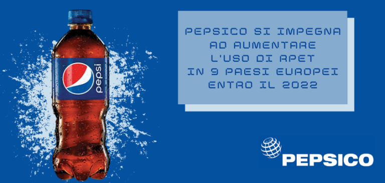 PepsiCo annuncia l’impegno ad utilizzare 100% rPET in 9 Paesi europei entro il 2022