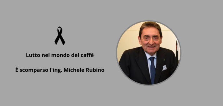 Lutto nel mondo del caffè. È scomparso l’ing. Michele Rubino