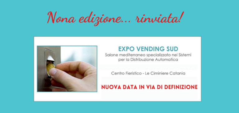 Rinviata a nuova data la nona edizione di Expo Vending Sud