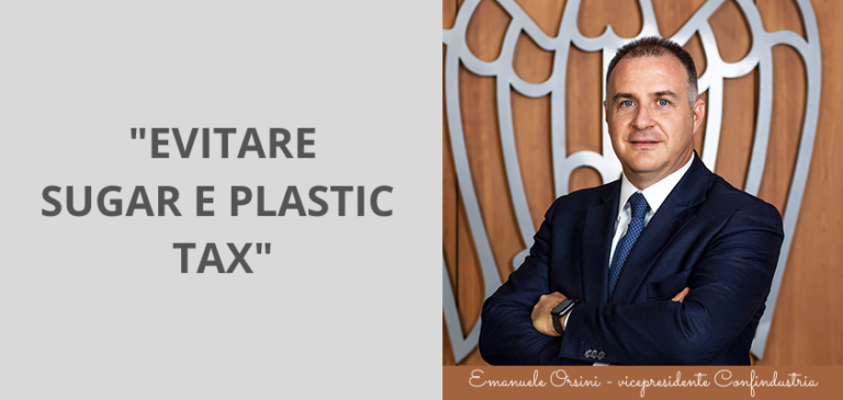 Il vicepresidente di Confindustria al governo: urgente evitare sugar e plastic tax