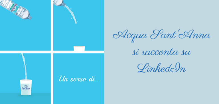 Con il progetto “Un sorso di…” Acqua Sant’Anna si racconta su LinkedIn