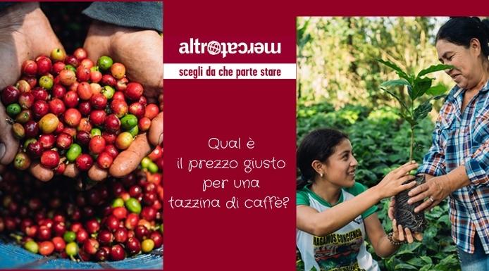 Altromercato. Quotazioni di caffè in aumento, ma qual è il prezzo giusto per la tazzina?