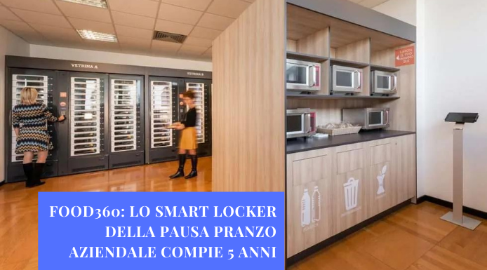 Food360: lo smart locker della pausa pranzo aziendale compie 5 anni