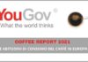 YouGov. Report 2021 sulle abitudini di consumo del caffè in Europa
