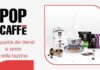 POP CAFFÈ: la qualità della tostatura e dei suoi blend si sente dalla tazzina
