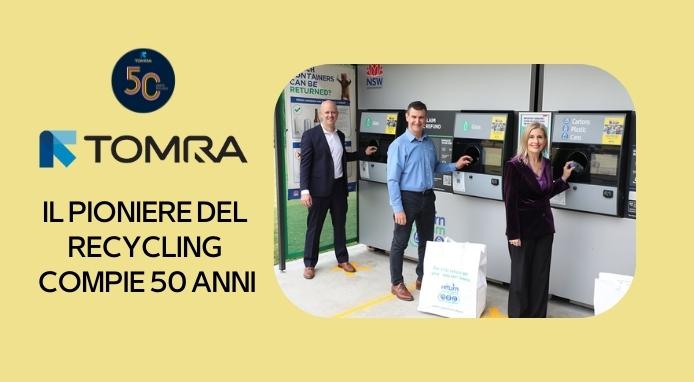 TOMRA, pioniere del recycling, compie 50 anni