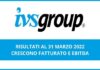 IVS Group: i risultati del primo trimestre 2022 in crescita per fatturato e EBITDA