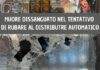 Muore dissanguato tentando un furto al distributore automatico