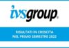 IVS Group: in crescita i risultati del primo semestre 2022