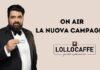 Su Mediaset e Rai 1 la nuova campagna di Lollocaffè