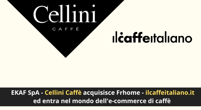 Con l’acquisizione di Frhome Cellini Caffè conquista il mondo e-commerce