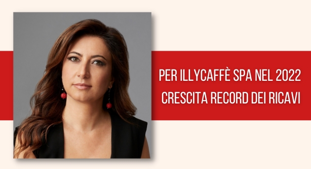 illycaffè SpA chiude il 2022 con una crescita record dei ricavi