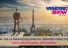 Debutta domani a Parigi “Vending Show”, manifestazione francese dallo stile italiano