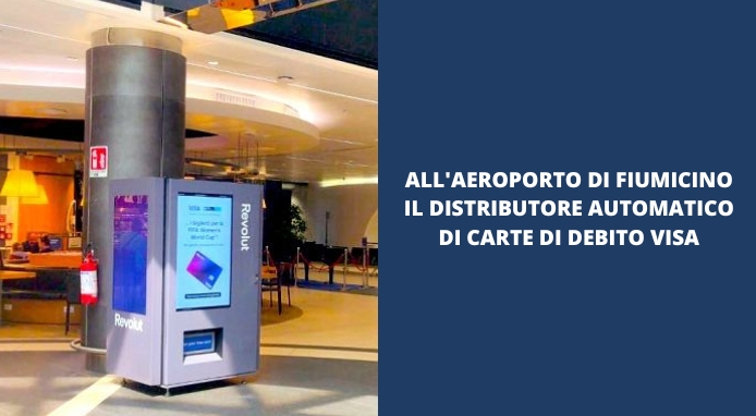 All’aeroporto di Fiumicino il distributore che eroga carte VISA