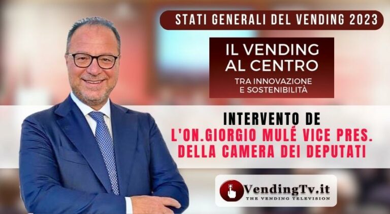 Stati Generali del Vending 2023. Intervento dell’Onorevole Giorgio Mulé