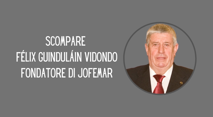 È scomparso Félix Guinduláin Vidondo, fondatore di Jofemar