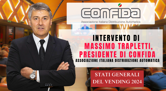 Stati Generali del Vending 2024. Intervento di Massimo Trapletti, Presidente CONFIDA