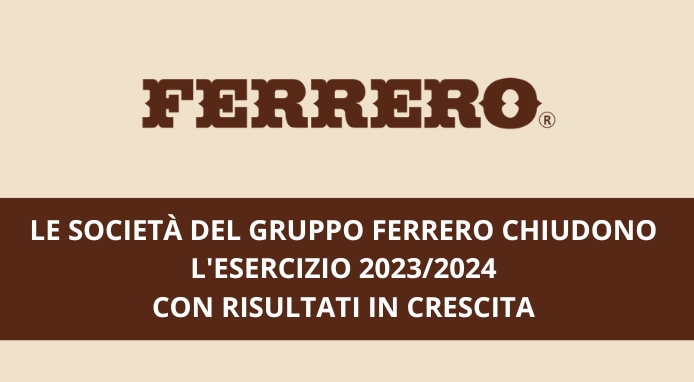 Ferrero Italia: crescita e innovazione guidano i risultati straordinari del 2023-2024