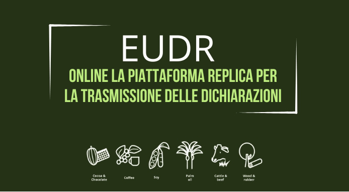 EUDR. Online la piattaforma test per la trasmissione delle dichiarazioni di “due diligence”