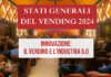 Stati Generali del Vending 2024. “Innovazione: Vending e Industria 5.0”