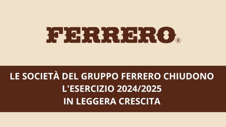 Bilanci 2025 Ferrero Italia: ricavi in crescita, investimenti e stabilità occupazionale
