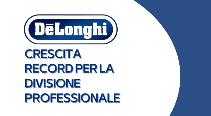 De’Longhi Group accelera nella Divisione Professionale: crescita oltre il 30%