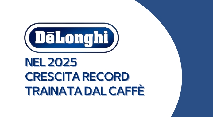 De Longhi Group, anno record nel 2025: il caffè guida la crescita