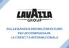 Lavazza Group: 900 milioni da quattro banche per la crescita internazionale